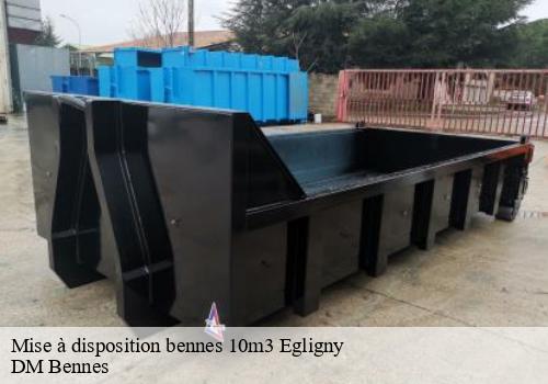Mise à disposition bennes 10m3  egligny-77126 DM Bennes